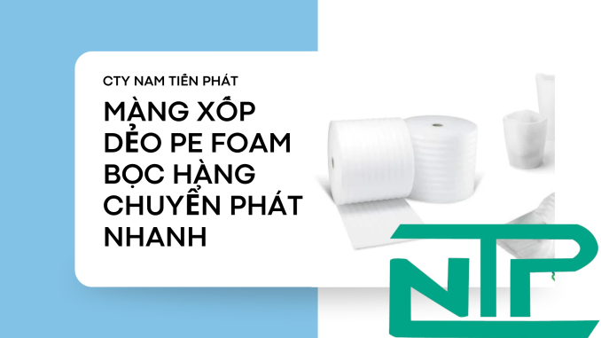 MÀNG XỐP DẺO PE FOAM BỌC HÀNG CHUYỂN PHÁT NHANH