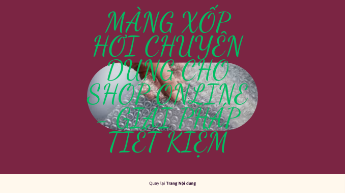 MÀNG XỐP HƠI CHUYÊN DỤNG CHO SHOP ONLINE - GIẢI PHÁP TIẾT KIỆM