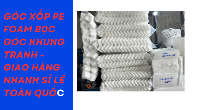 GÓC XỐP PE FOAM BỌC GÓC KHUNG TRANH - GIAO HÀNG NHANH SỈ LẼ TOÀN QUỐC
