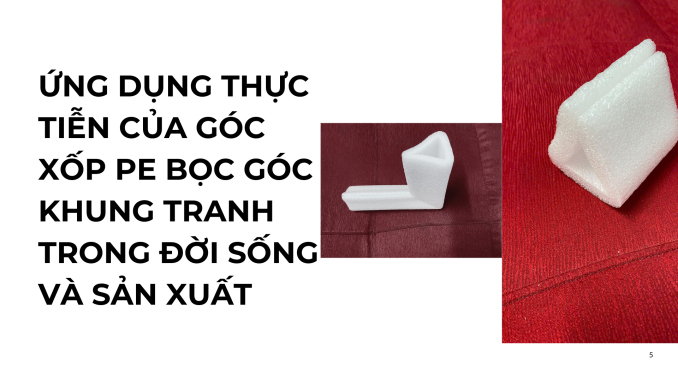 ỨNG DỤNG THỰC TIỄN CỦA GÓC XỐP PE BỌC GÓC KHUNG TRANH TRONG ĐỜI SỐNG VÀ SẢN XUẤT