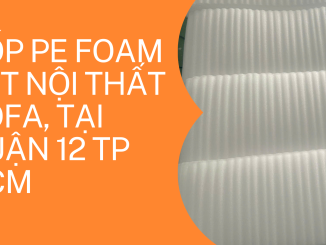 xốp pe foam lót nội thất ghế sofa
