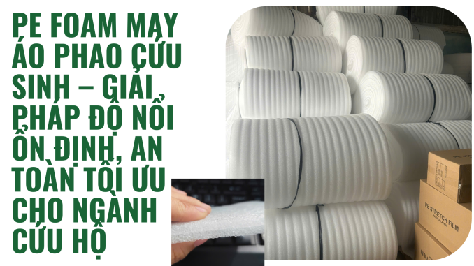 pe foam may áo phao cứu sinh