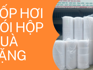 XỐP HƠI GÓI HỘP QUÀ TẶNG