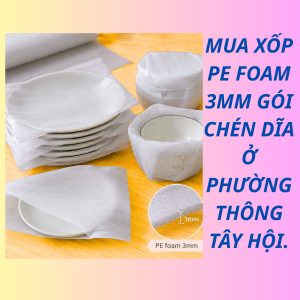Hình ảnh minh hoạ mua xốp pe foam 3mm gói chén dĩa