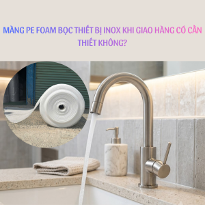 Hình ảnh màng pe foam gói thiết bị inox